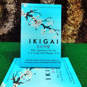 Ikigai: The Japanese Secret to a Long and Happy Life by Héctor García & Francesc Miralles